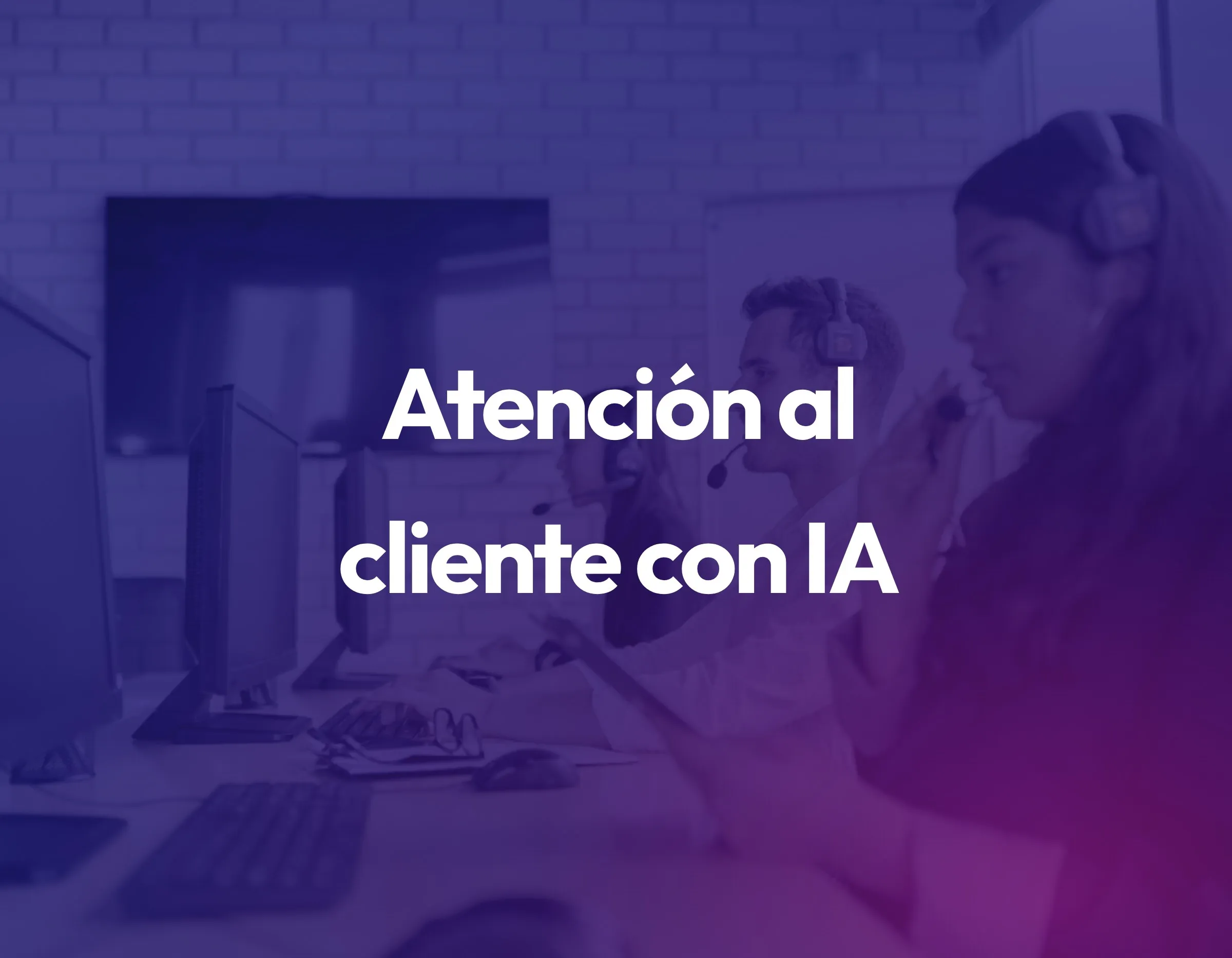 Atención al cliente con IA en la empresa: Qué podemos automatizar